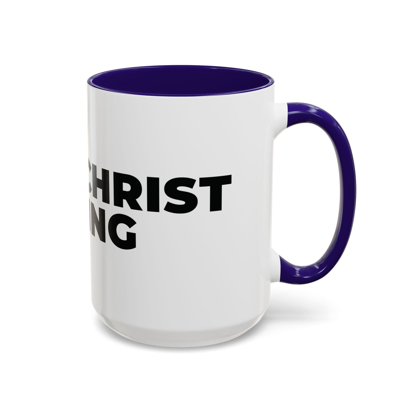 Jesus Christ Is King Coffee Mug — Black-Trim Ceramic 11oz & 15oz