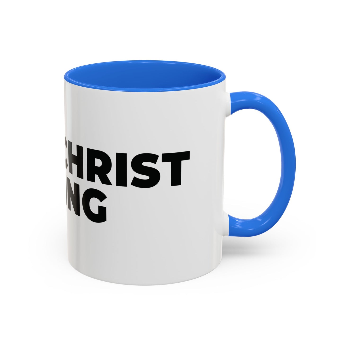 Jesus Christ Is King Coffee Mug — Black-Trim Ceramic 11oz & 15oz
